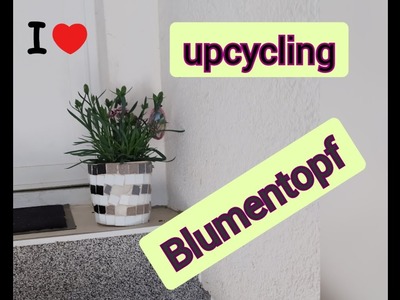 DIY - Upcycling - Blumentopf für Garten
