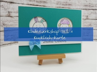 Kinderworkshop Teil1 | Kucklochkarte | PiiJey's Ideenreich