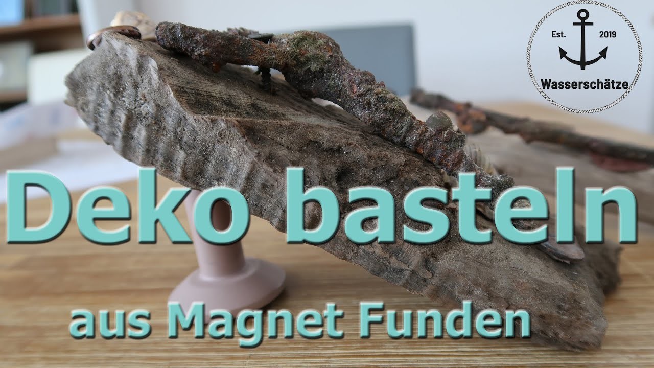 Wir basteln DEKO AUS MAGNETFUNDEN (Maritime Dekoration)