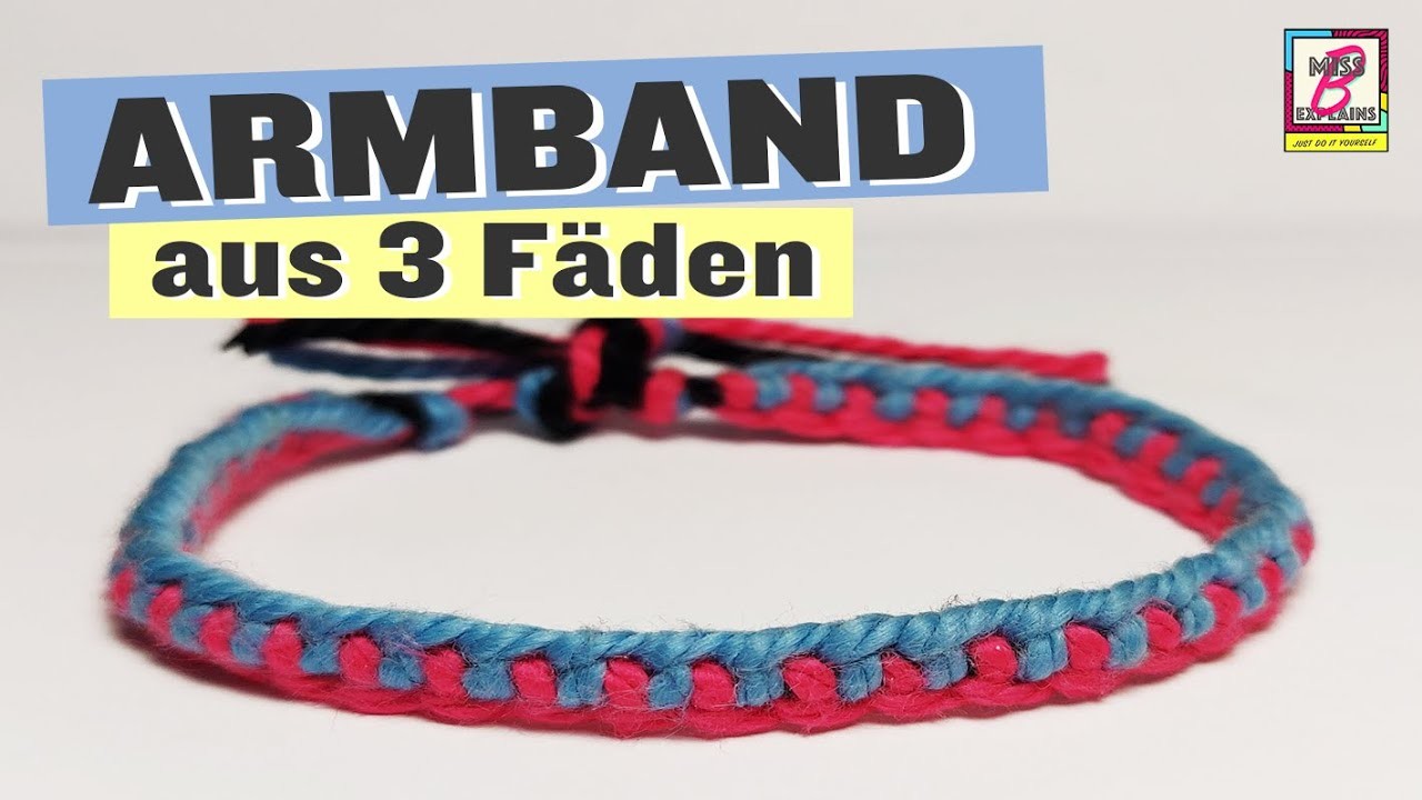 Armband aus drei Fäden knüpfen - eine einfache Anleitung für ein Freundschaftsband aus drei Fäden