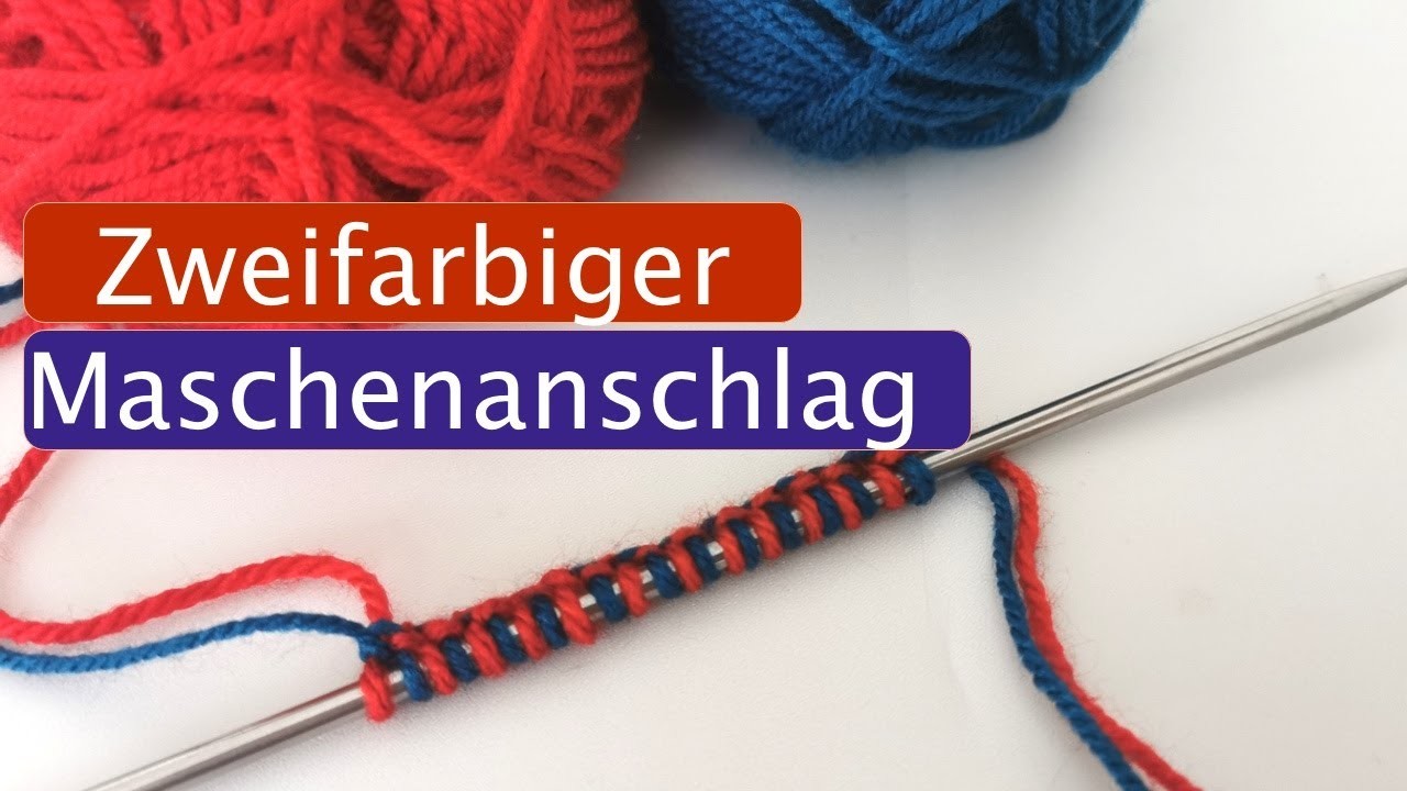 Der zweifarbige Maschenanschlag | Zwei Farben anschlagen
