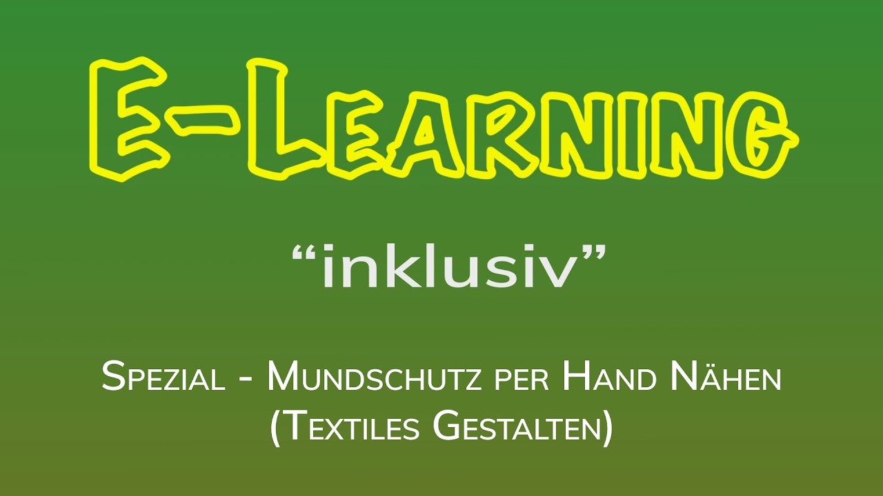 E-Learning "inklusiv" Spezial - Mundschutz per Hand nähen - FS: Textiles Gestalten #CoronaHilfe