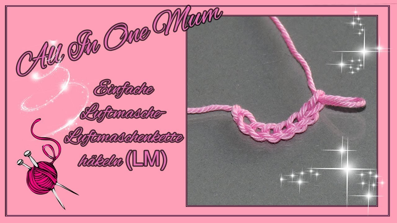 Häkeln lernen  - Wie häkelt man Luftmaschen?