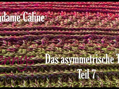 "Madame Câline" als asymmetrisches Tuch (Teil 7)