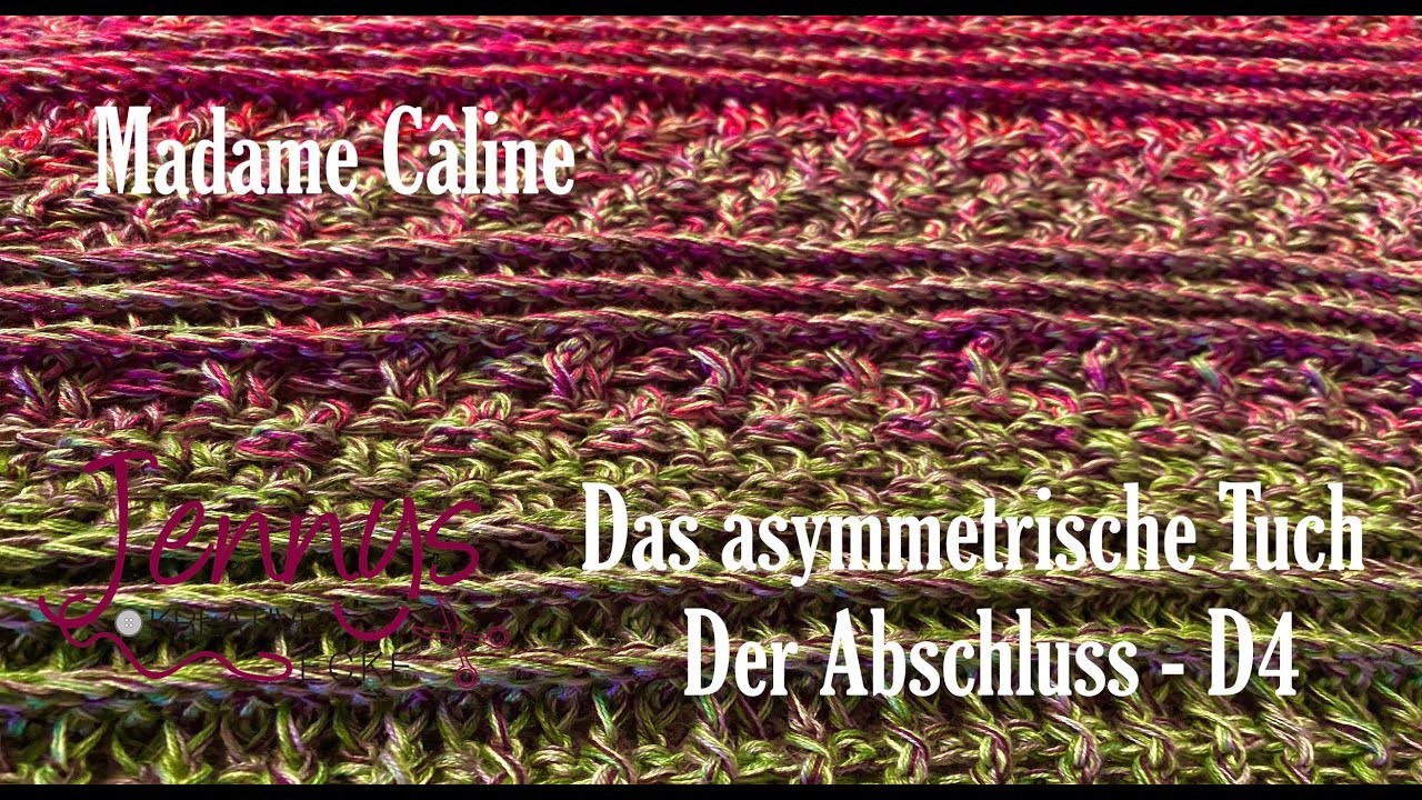 "Madame Câline" als asymmetrisches Tuch (Der Abschluss D4)