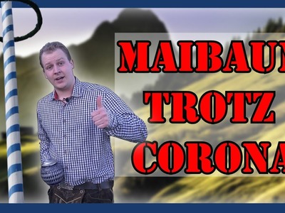 Maibaum aufstellen trotz Corona.  ???? | #meinmaibaum