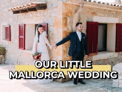 OUR LITTLE MALLORCA WEDDING ◇ LILLY & TIM (4K). small destination wedding inspiration