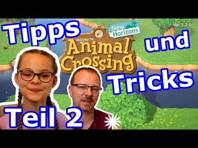 Animal Crossing New Horizons - Tipps und Tricks - Teil 2