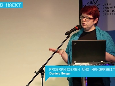 Programmieren und Handarbeiten - Daniela Berger (Lightning Talk Jugend hackt 2016)