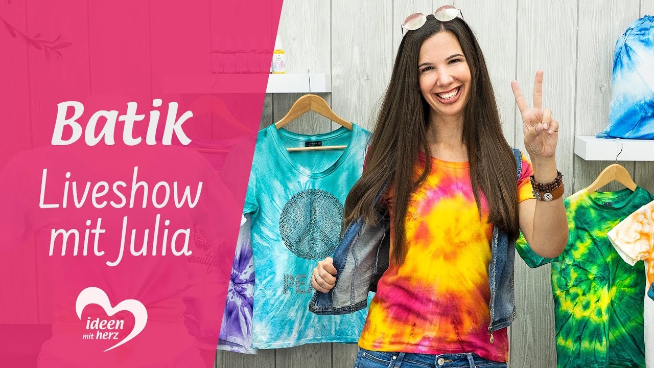 Batik leicht gemacht - Facebook live vom 19.08.2019 - Basteln mit Julia - Ideen mit Herz