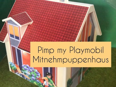 Pimp my Playmobil. Mitnehmpuppenhaus verschönern.diy.Familie Bäcker