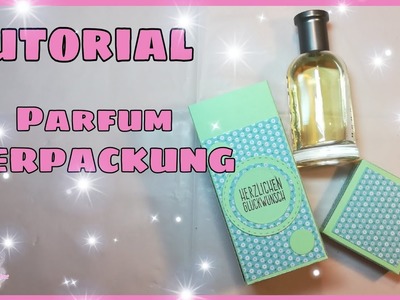 Tutorial Box mit Deckel Parfum Verpackung Geschenkverpackung basteln