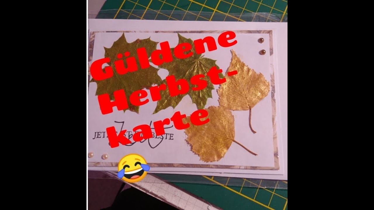 Wir basteln eine güldene (goldene) herbstkarte????????