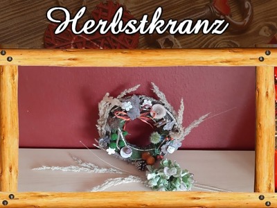 Wir gestalten einen Herbstkranz | Türkranz dekorieren | Geschenkidee | Herbstdeko | DIY