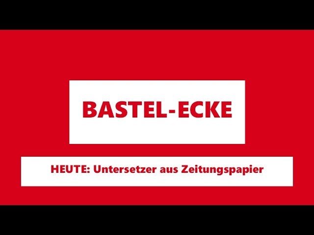 AWO Bayreuth Bastel-Ecke: Untersetzer aus Zeitungspapier