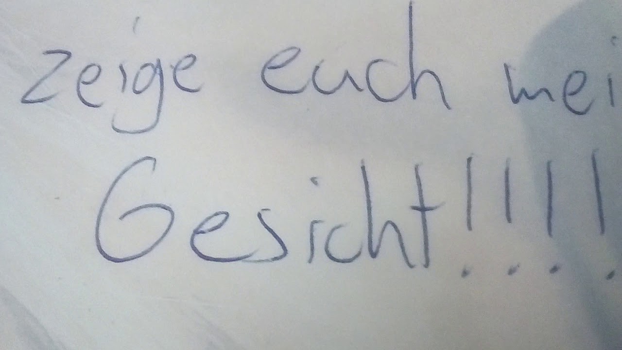 Ich zeige euch mein Gesicht????!!!!