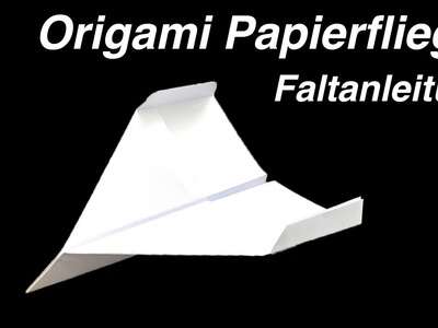 Papierflieger.  Paper Airplane Anleitung - Allerlei Channel