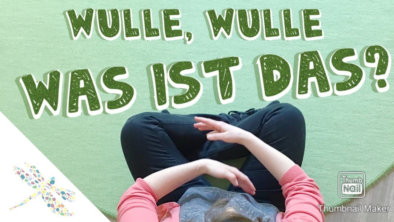 Wulle Wulle was ist DAS?