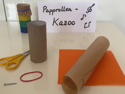 Ich baue mir ein Papprollen - Kazoo!