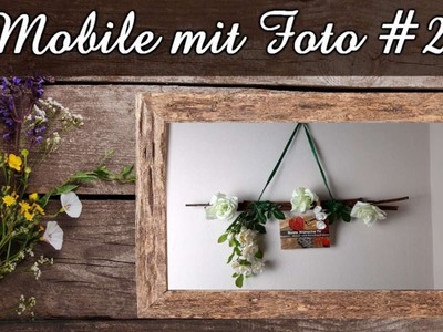 Mobile aus Weide mit Rosen & Foto #2 | Geschenkidee & Sommerdeko | DIY