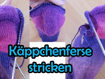 Die Käppchenferse - Socken stricken mit Romy Fischer