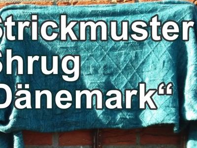 Strickmuster Shrug "Dänemark" | Strickpodcast 62