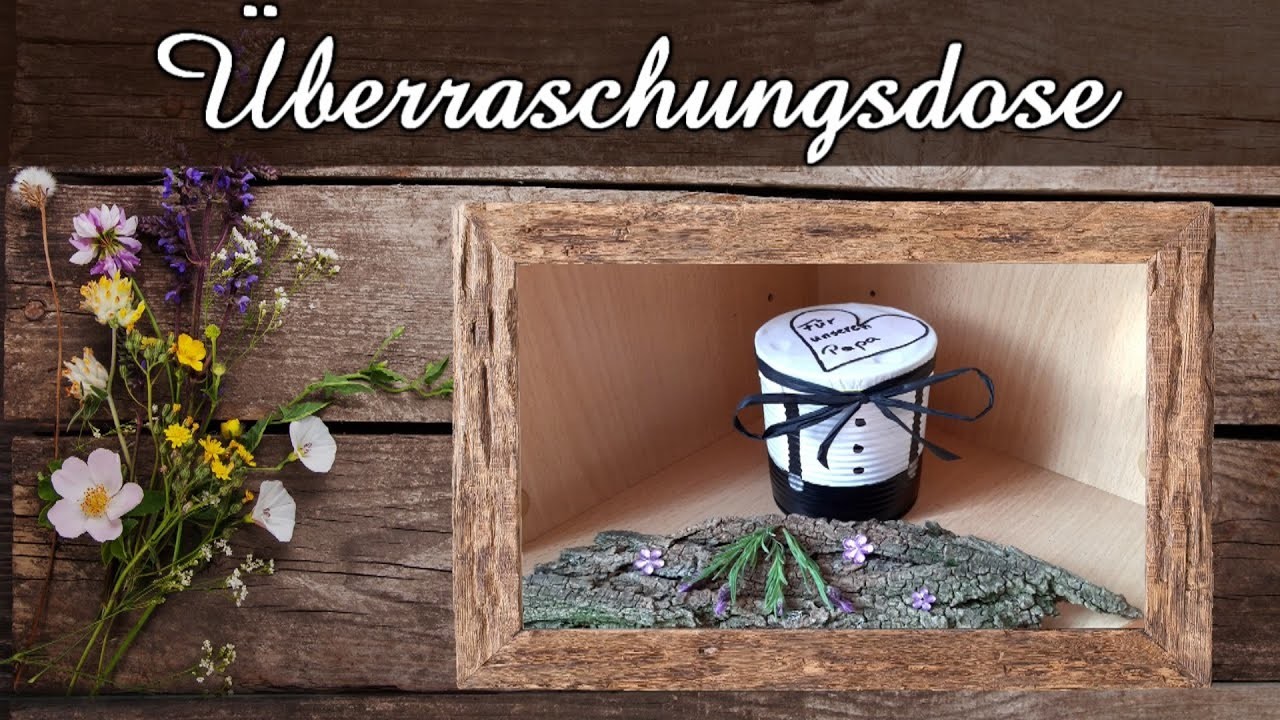 DIY Geschenk zum Männertag 2023 | Überraschungsdose für den Mann. Freund | Himmelfahrt 2023