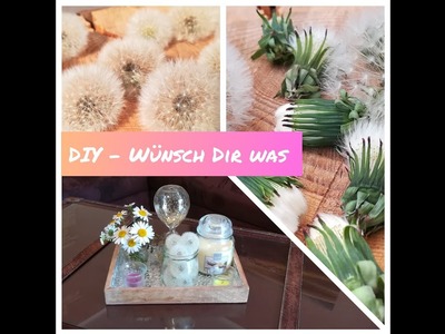 DIY Meine Deko-Idee mit Pusteblumen , Sommerdeko selber machen, Wünscheerfüller
