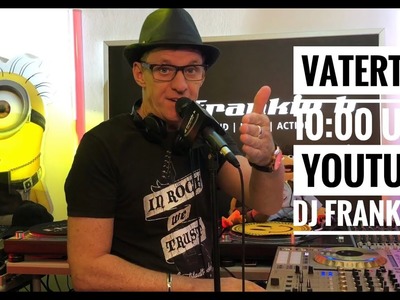 LIVESTREAM! Stimmung am Vatertag - Der Frühschoppen ab 10:00 Uhr mit DJ frankie b.