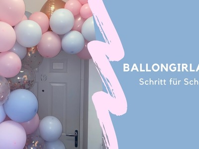 Luftballongirlande einfach selber machen | DIY Ballongarland Tutorial