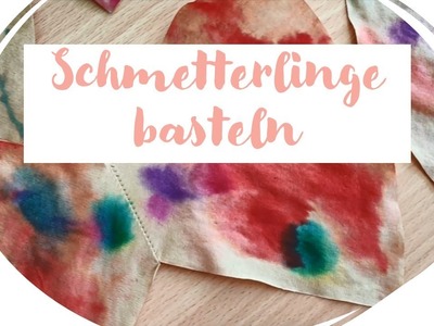 Schmetterlinge basteln - #kitanowathome