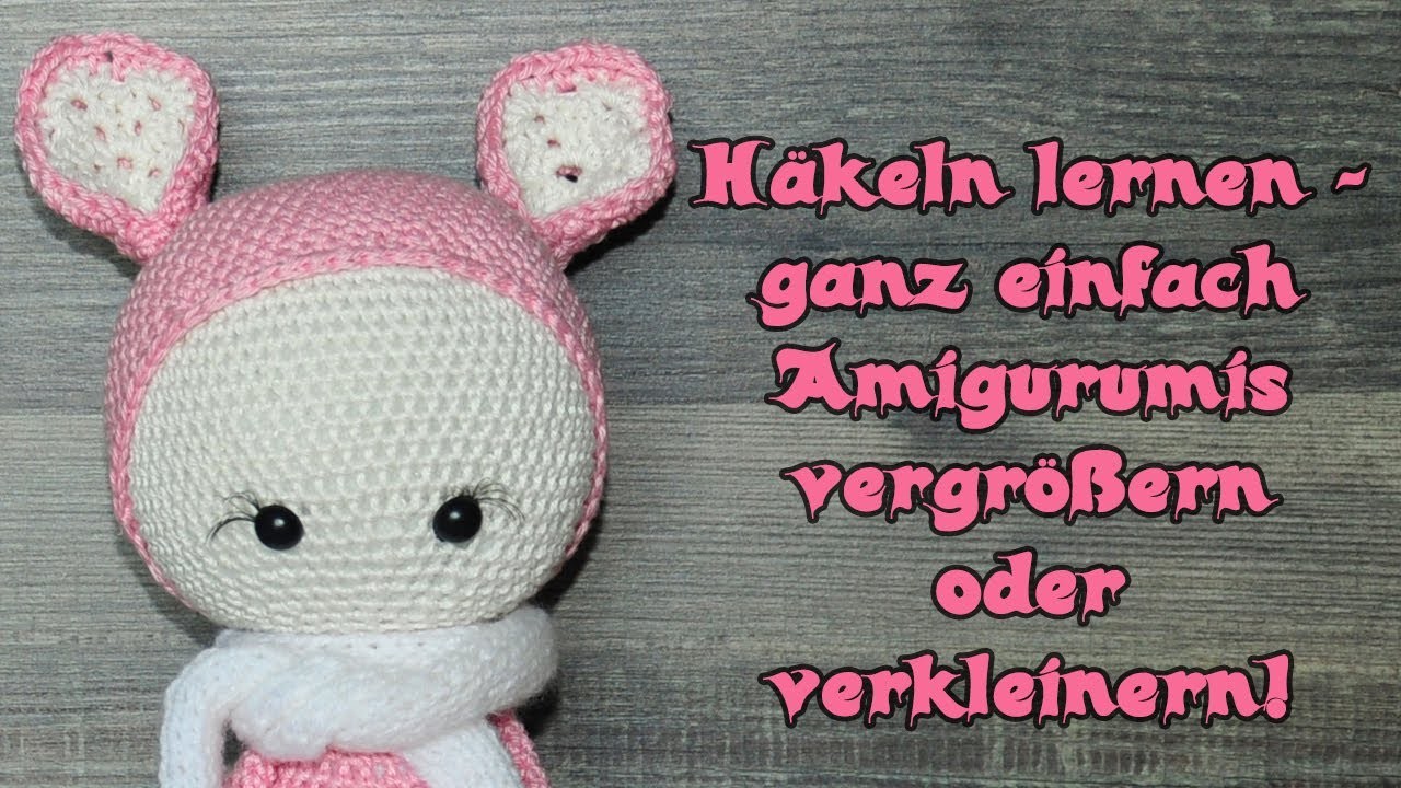 Amigurumis ganz einfach vergrößern!