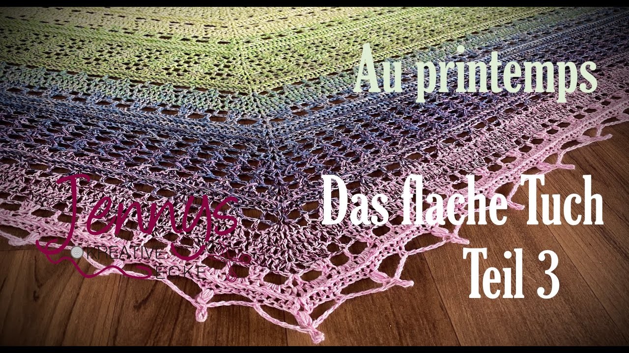 "Au printemps" als flaches Dreieckstuch (Teil 3)