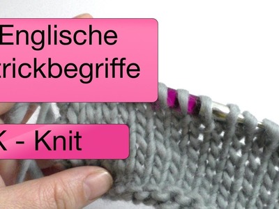 K - Knit | Englische Strickbegriffe verstehen