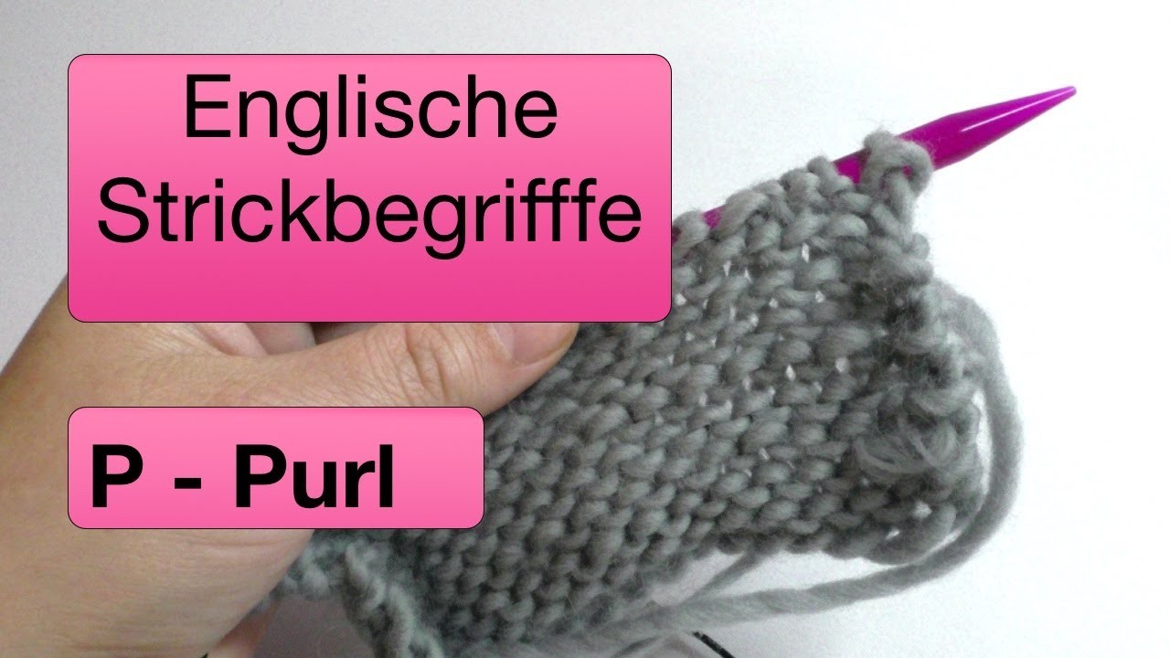 P - Purl | Englische Strickbegriffe verstehen