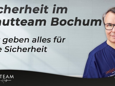 Sicherheit im Hautteam Bochum - Wir geben alles für Sicherheit - Das zeichnet uns aus!