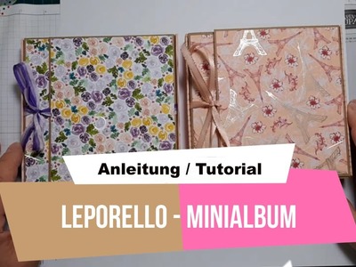 Anleitung. Tutorial LEPORELLO-MINI-ALBUM 6" x 6"