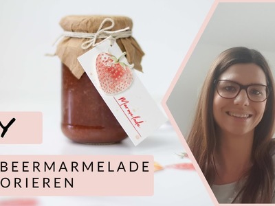 DIY Geschenk - Erdbeermarmelade dekorieren mit selbstgemachten Etiketten