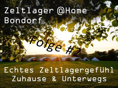 Zeltlager@Home Folge #2 Dienstag 09 06 2020