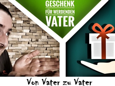 7 Geschenkideen für den (werdenden) Vater I #vonvaterzuvater