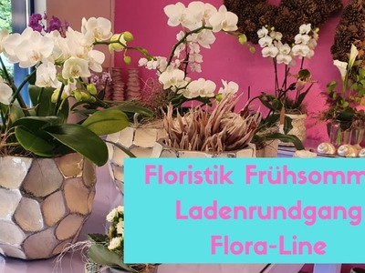 Frühsommer 2020 Ladenrundgang.Flora- Line Groshöchstetten by Blumenmann Exklusives & Traditionelles
