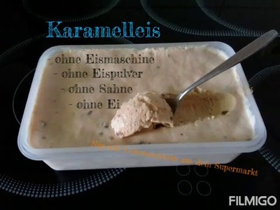 Karamelleis selber machen - Milcheis ohne Eismaschine, ohne Eispulver, ohne Sahne und ohne Ei