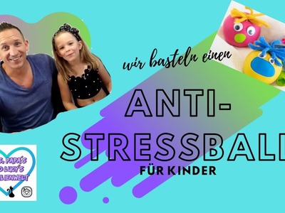 Wir basteln einen Antistressball. 
