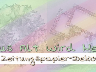 Zeitungspapier-Deko. Aus Alt wird Neu #3. DIY