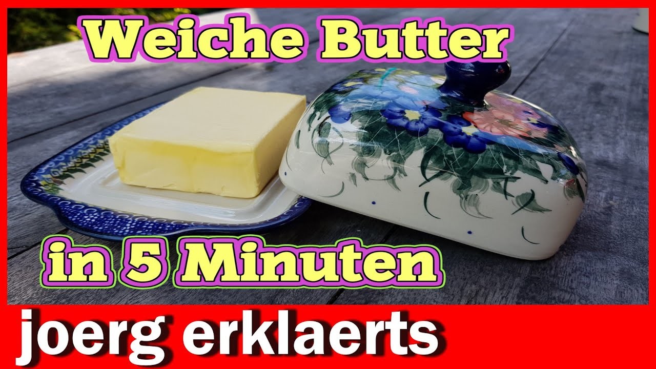 Butter schnell weich bekommen, so geht es in 5 Minuten DIY Tutorial No. 344