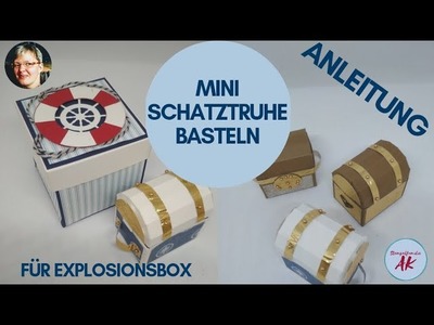 Schatzkiste basteln? Kein Problem - Mini Schatztruhe aus Papier für Explosionsbox DIY Stampin' Up!