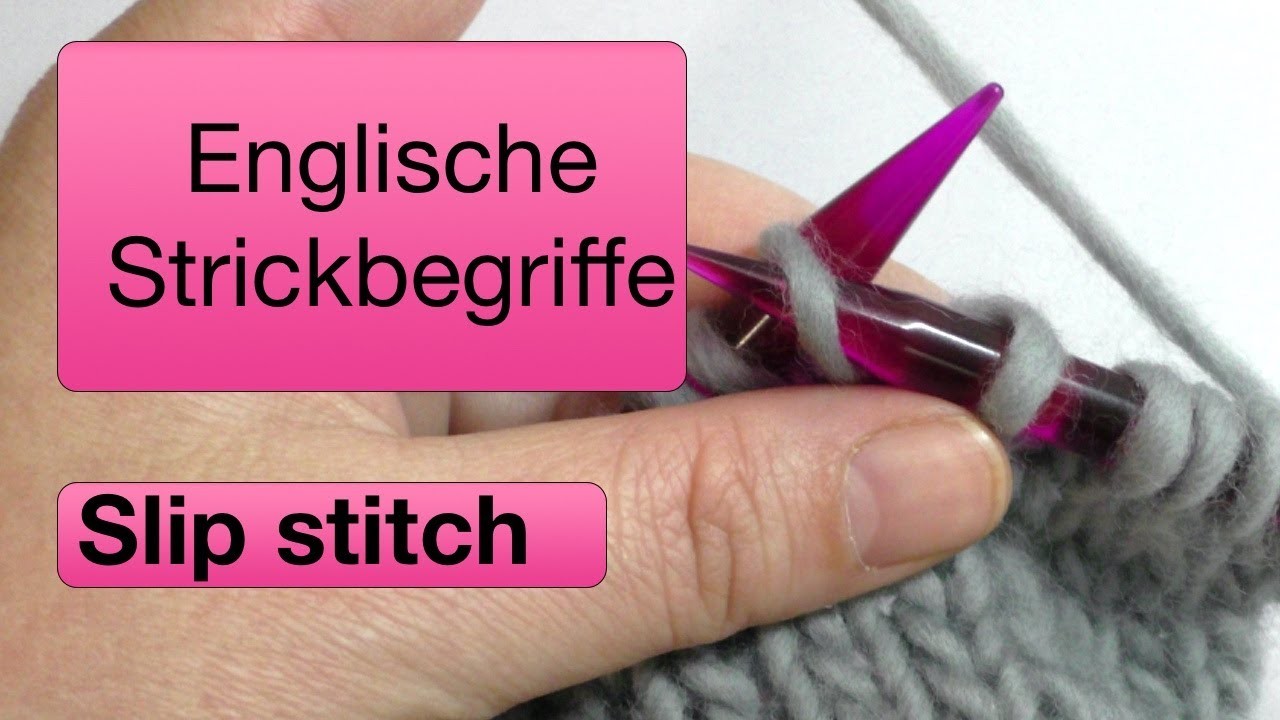 Slip stitch (SL) knitwise.purlwise | Englische Strickbegriffe verstehen