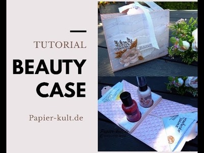 Tutorial Beauty Case mit Stampin`Up