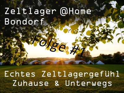 Zeltlager@Home Folge #1 Montag 08 06 2020