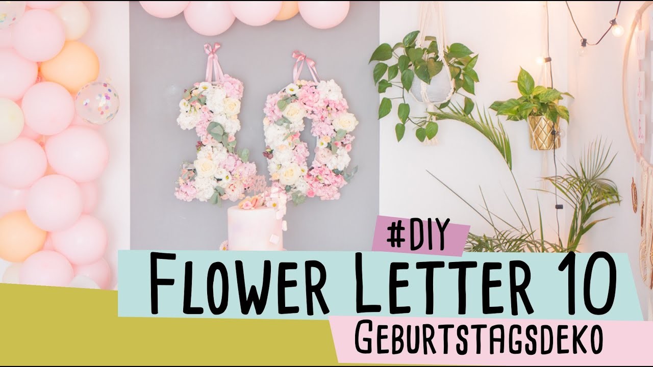 Flower Letter DIY - Dekoration mit Blumen zum Geburtstag. delari